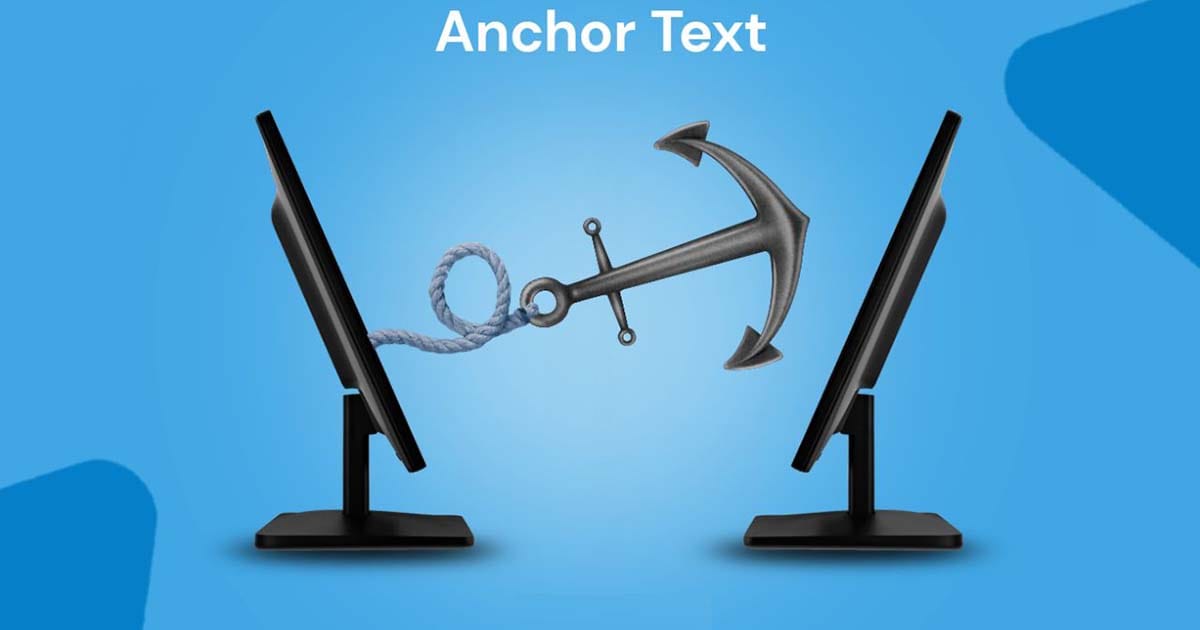Anchor Text Là Gì? Cách Sử Dụng Anchor Text Hiệu Quả Trong SEO